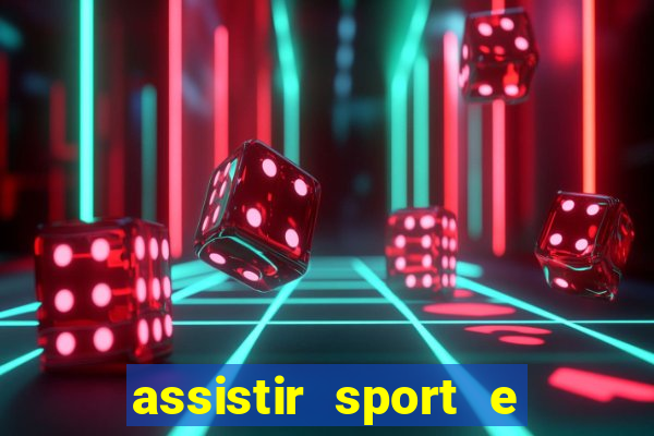 assistir sport e ponte preta